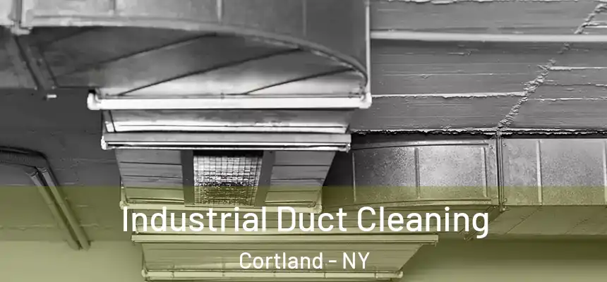  Industrial Duct Cleaning Cortland - NY